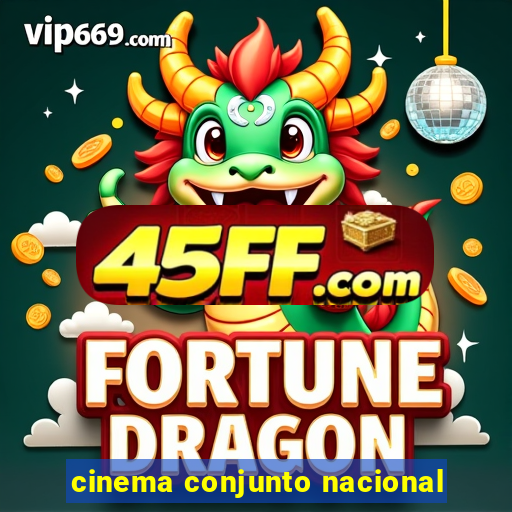 cinema conjunto nacional